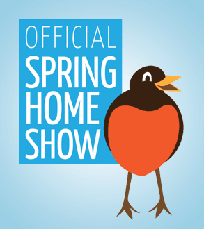 Don't miss the official Spring Home Show!